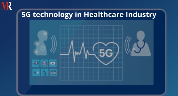 Impact of 5G on healthcare: Medicine reimagined