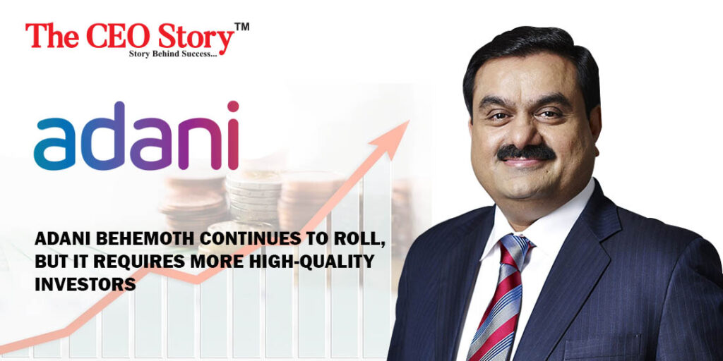 Adani Behemoth Continues to Roll, But It Requires More High-Quality Investors