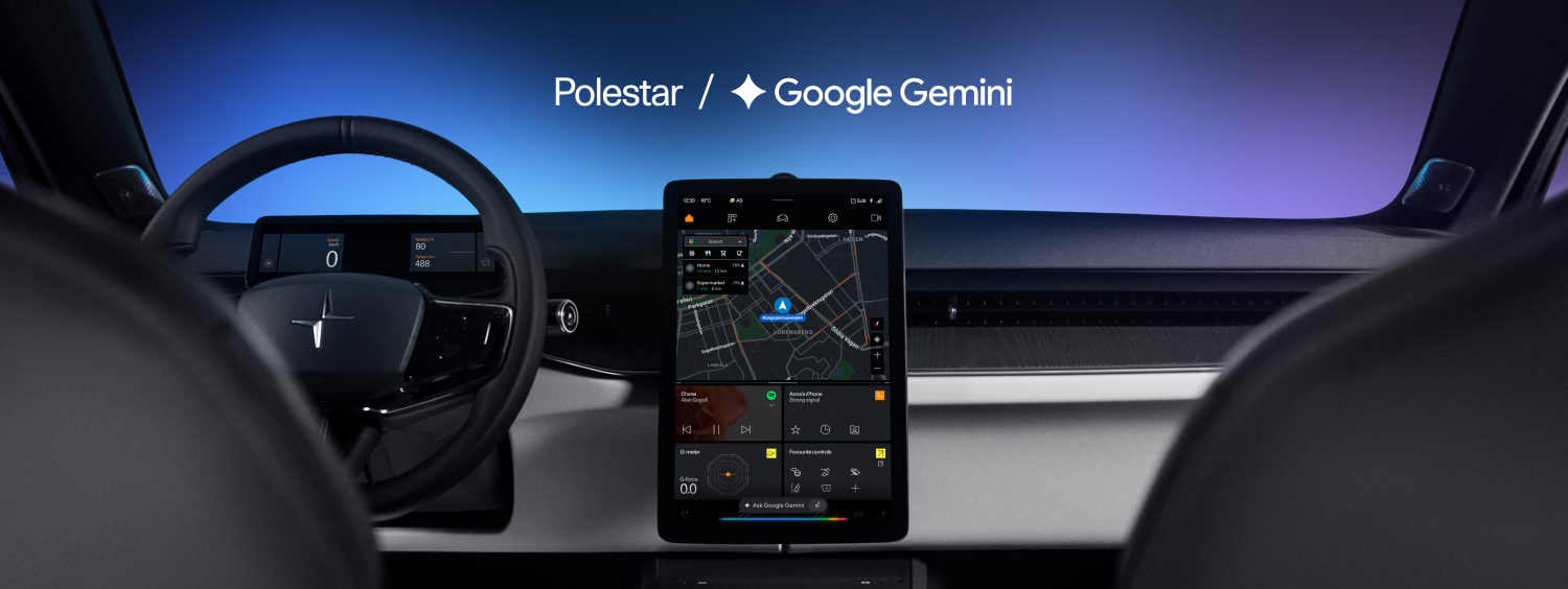 Polestar launches Google Gemini to transform the driver experience : US Pioneer Global VC DIFCHQ SFO NYC Singapore – Riyadh Swiss Our Mind