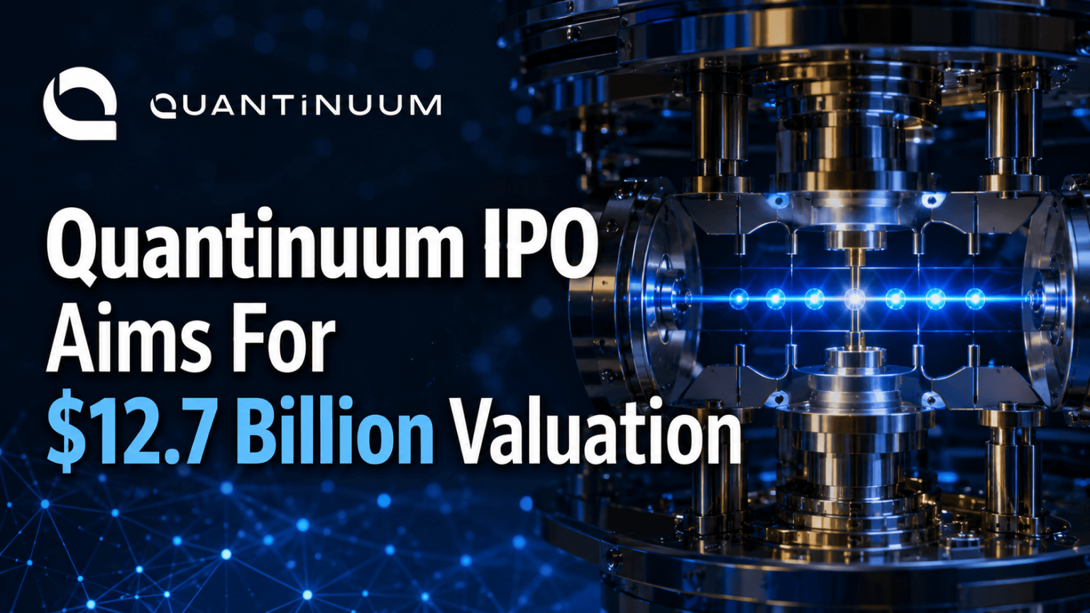 Honeywell-Backed Quantinuum Files for Landmark Quantum IPO : US Pioneer Global VC DIFCHQ SFO NYC Singapore – Riyadh Swiss Our Mind
