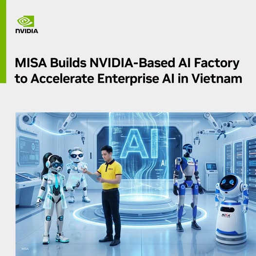 MISA Builds NVIDIA-Based AI Factory to Accelerate Enterprise AI in Vietnam : US Pioneer Global VC DIFCHQ SFO NYC Singapore – Riyadh Swiss Our Mind